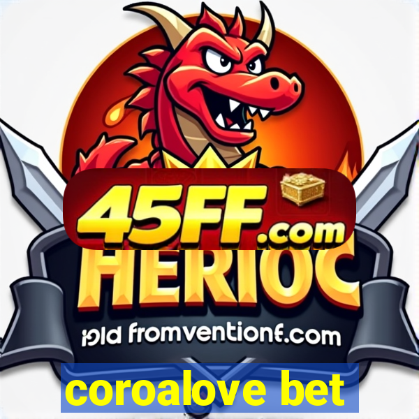 coroalove bet